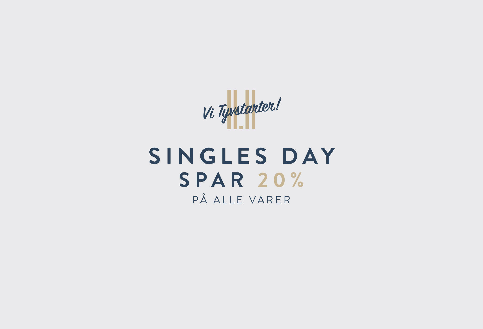 Singles Day - Spar 20% på alle varer