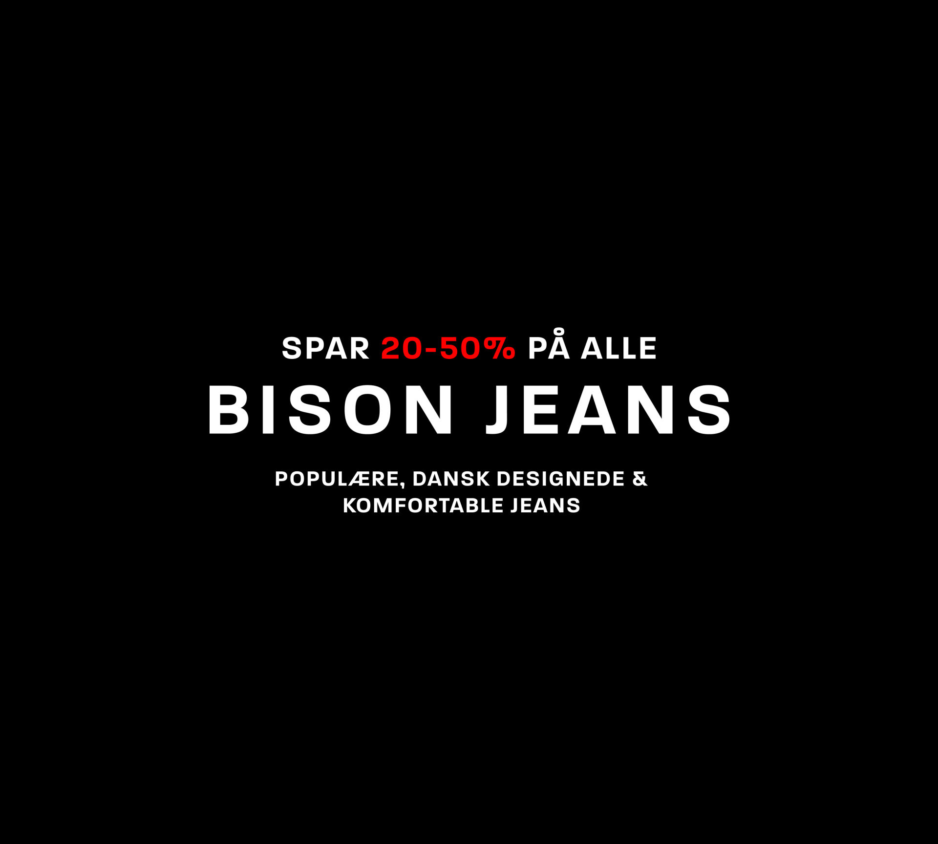 Spar 20% på alle Bison Jeans